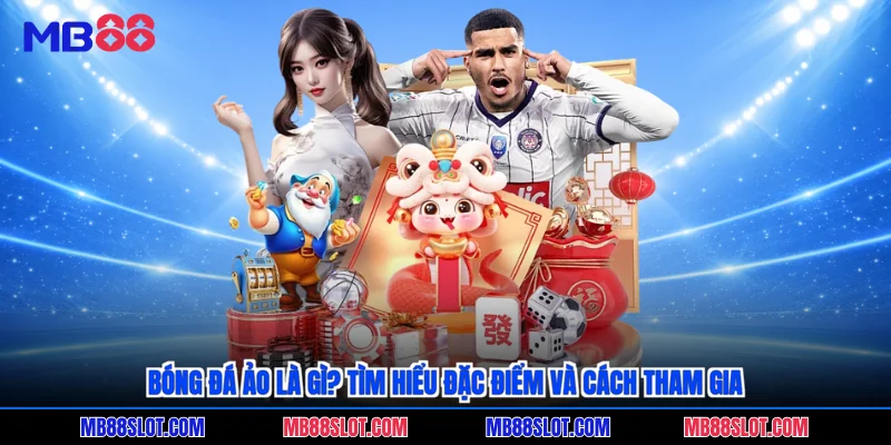 Bóng đá ảo là gì