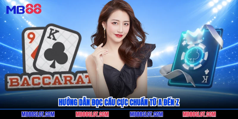 Hướng dẫn đọc cầu cực chuẩn từ a đến z